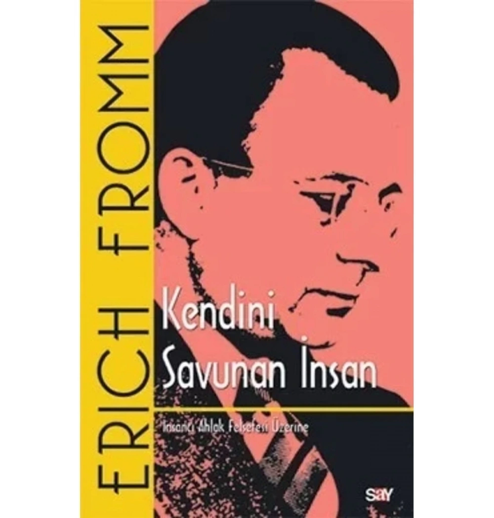 Kendini Savunan İnsan. Erıch Fromm  Say Yayın