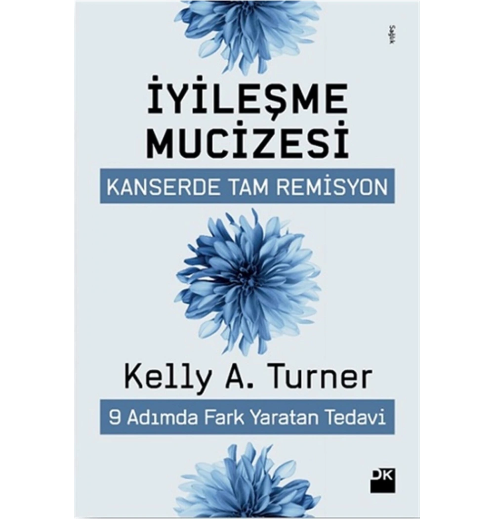 İyileşme Mucizesi Kanserde Tam Remisyon  Kelly Turner Doğan Kitap