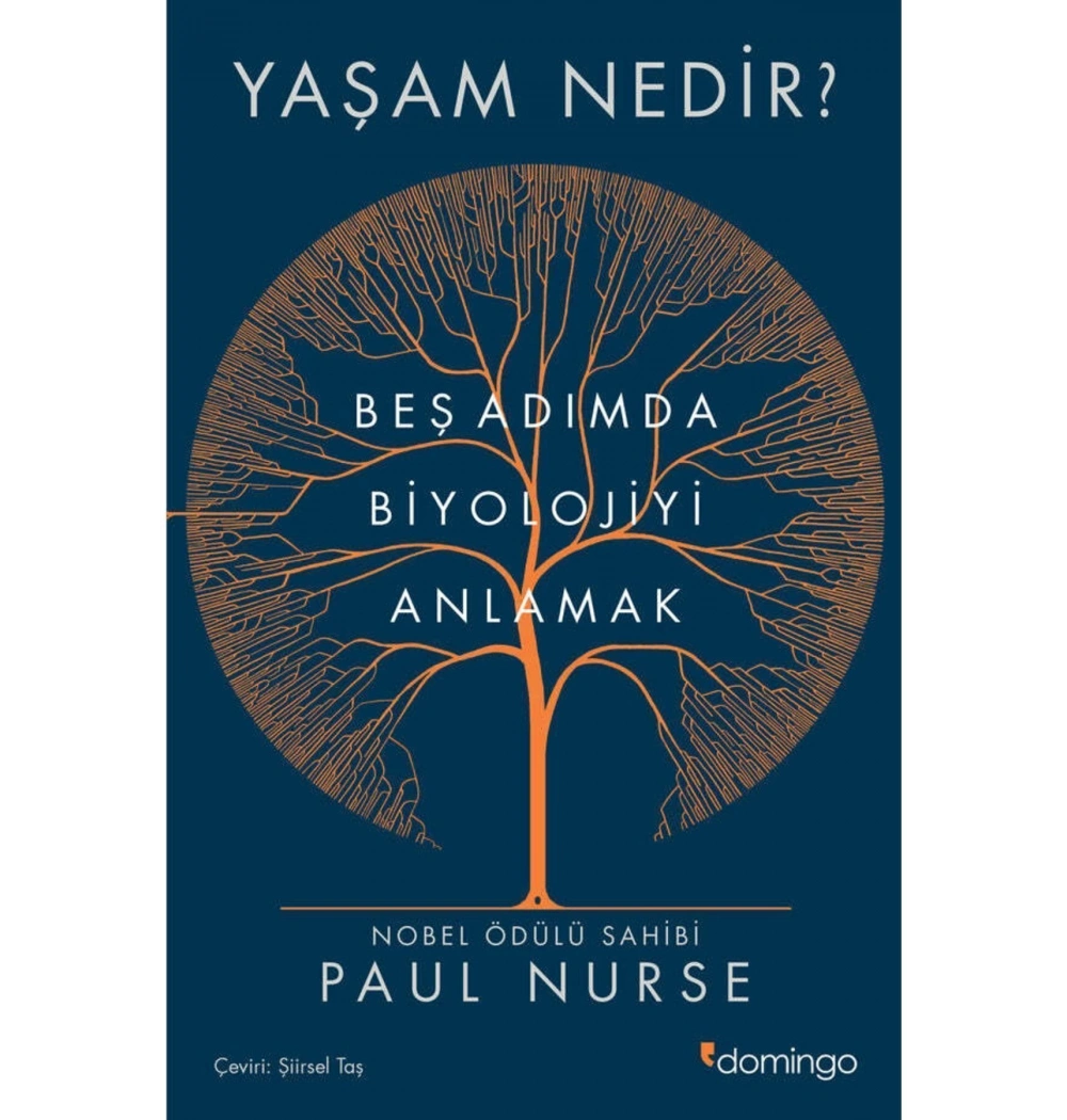 Yaşam Nedir Beş Adımda Biyolojiyi Anlamak  Paul Nurse  Domingo