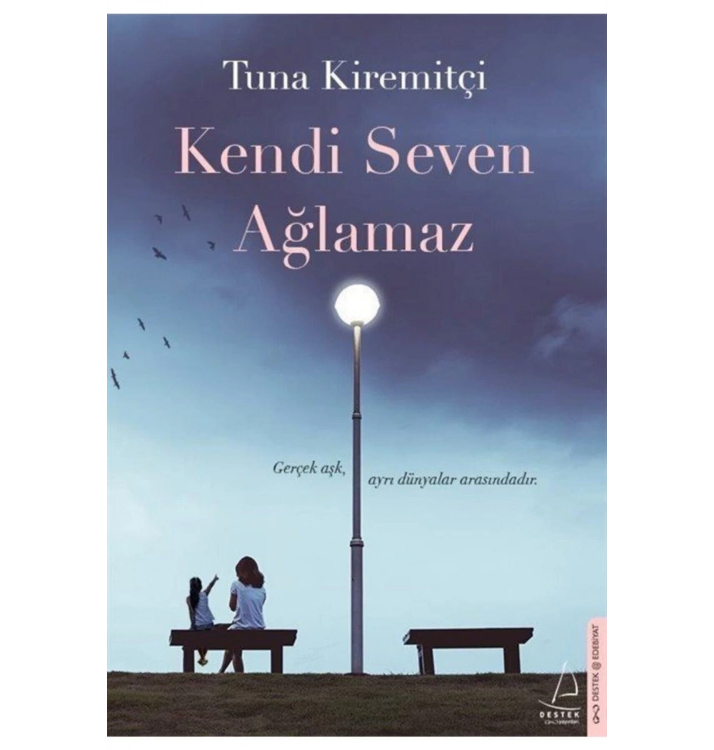 Kendi Seven Ağlamaz. Tuna Kiremitçi-Destek