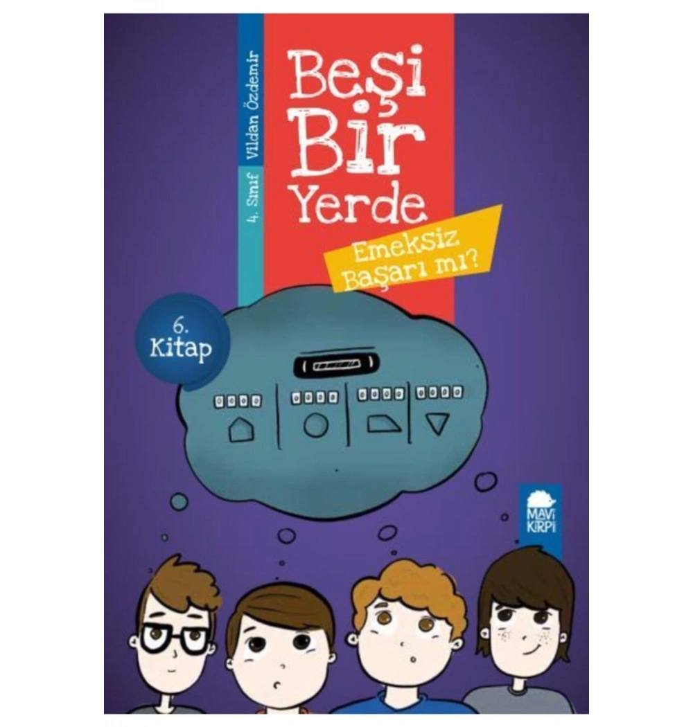 Beşi Bir Yerde 6. Kitap Emeksiz Başarımı  Mavi Kirpi