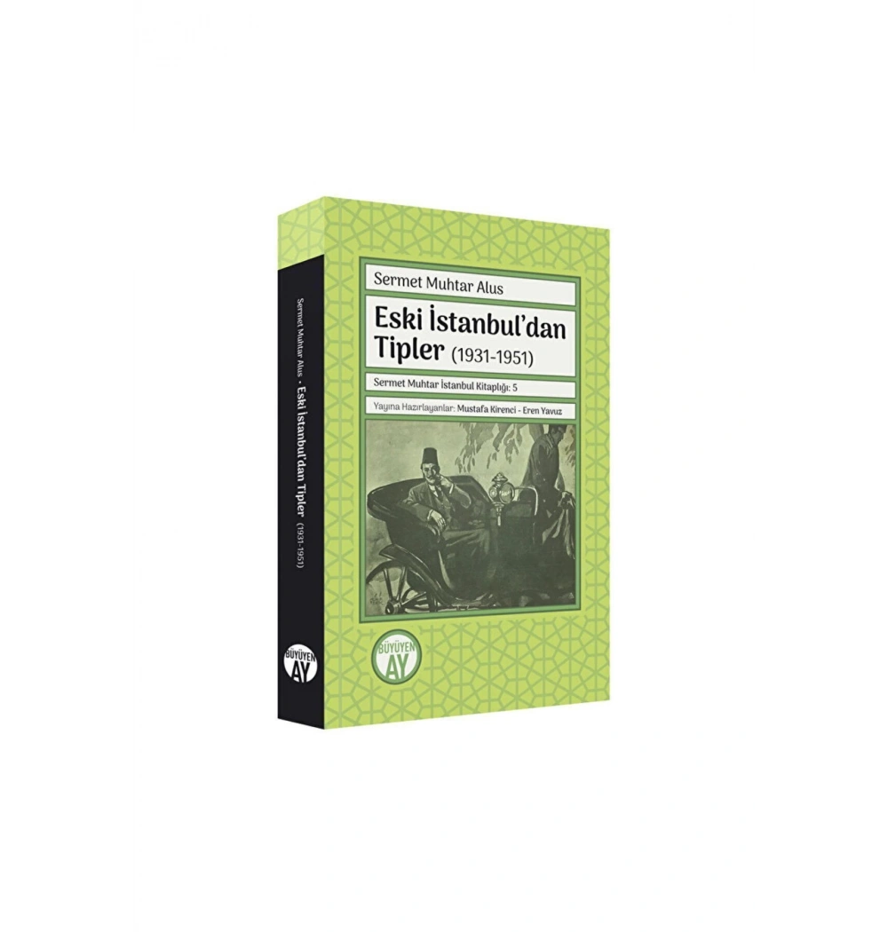 Eski İstanbuldan Tipler 1931-1951  Sermet Muhtar Alus  Büyüyenay