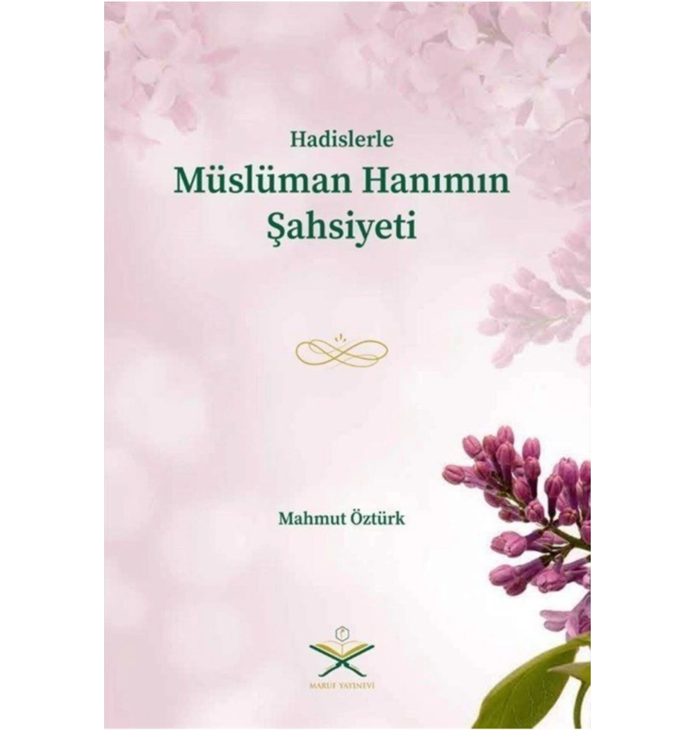 Hadislerle Müslüman Hanımın Şahsiyeti Mahmut Öztürk   Maruf Yayın