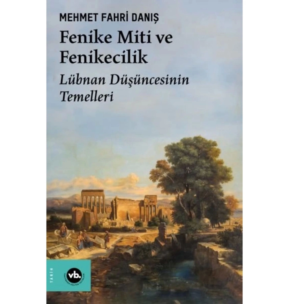 Fenike Miti Ve Fenikecilik Lübnan Düşüncesinin Temelleri  Vakıfbank