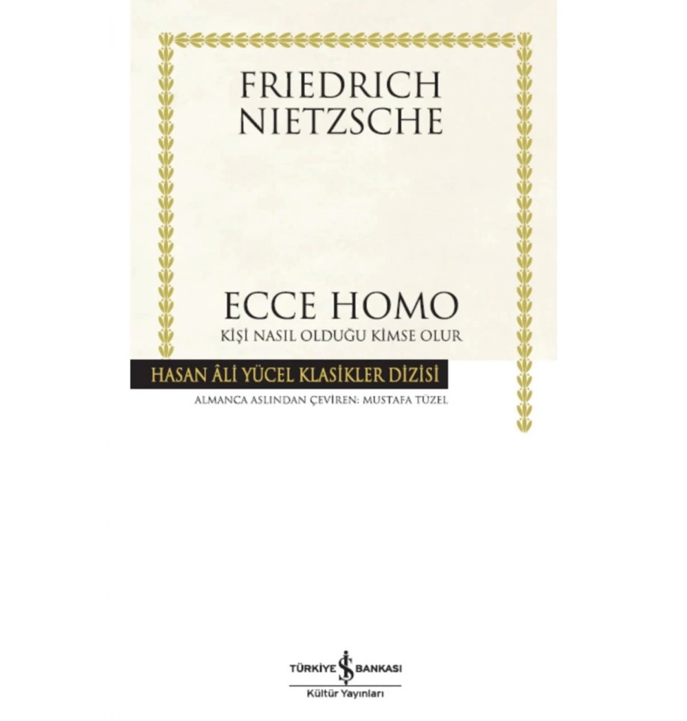 Ecce Homo  Frıedrıch Nıetzsche  İş Bankası