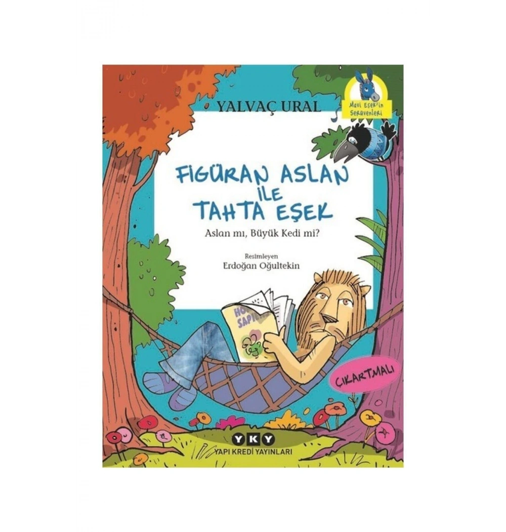 Figüran Aslan İle Tahta Eşek  Aslan Mı Büyük Kedi Mi ?  Y.Ural Yapı Kredi