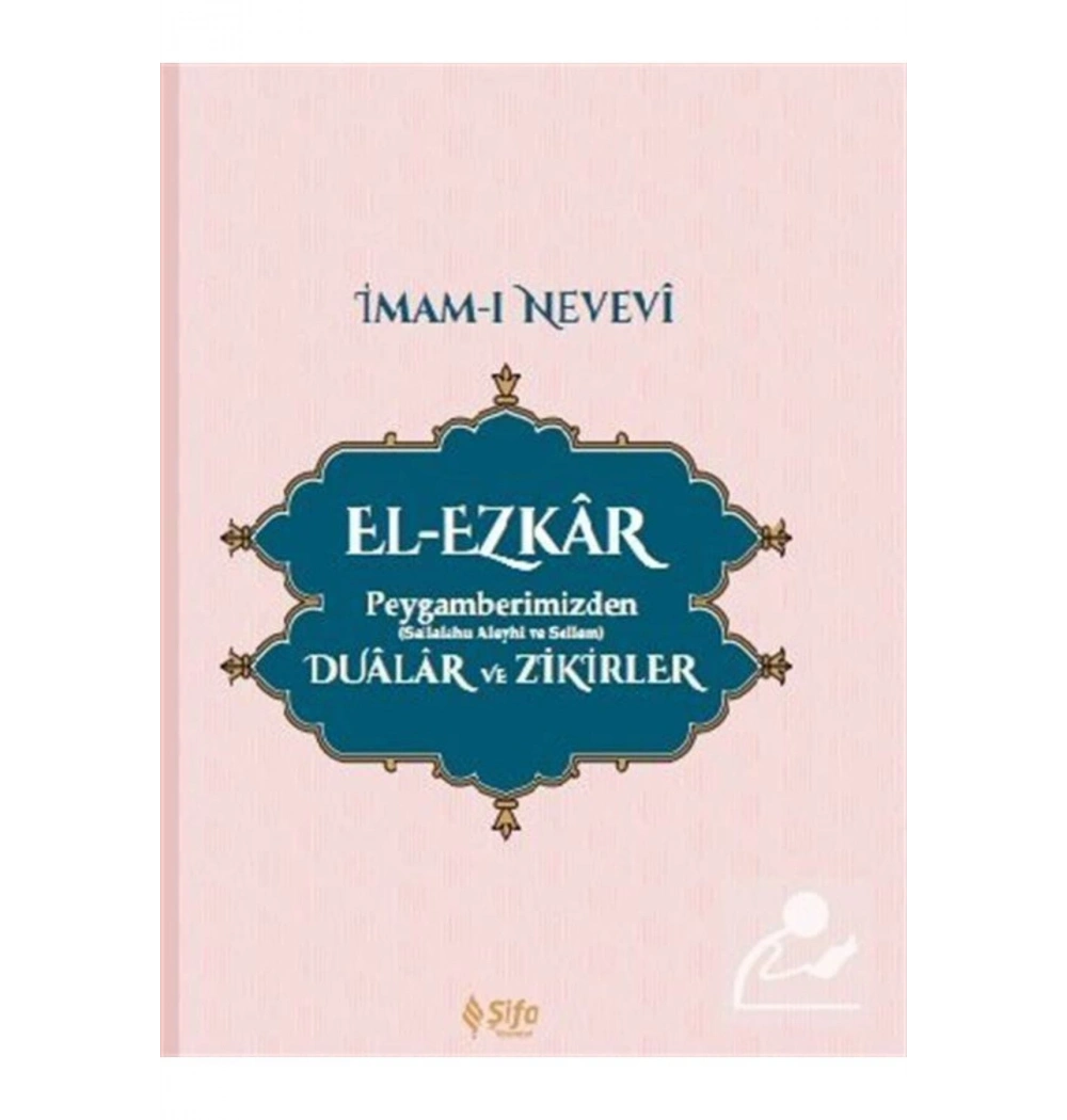 El Ezkar Peygamberimizden Dualar Zikirler İmamı Nevevi Şifa Yayın