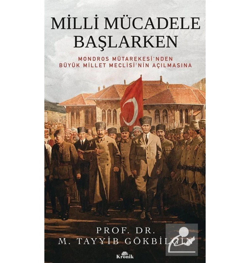 Milli Mücadele Başlarken Ciltli Tayyib Gökbilen  Kronik Yayın