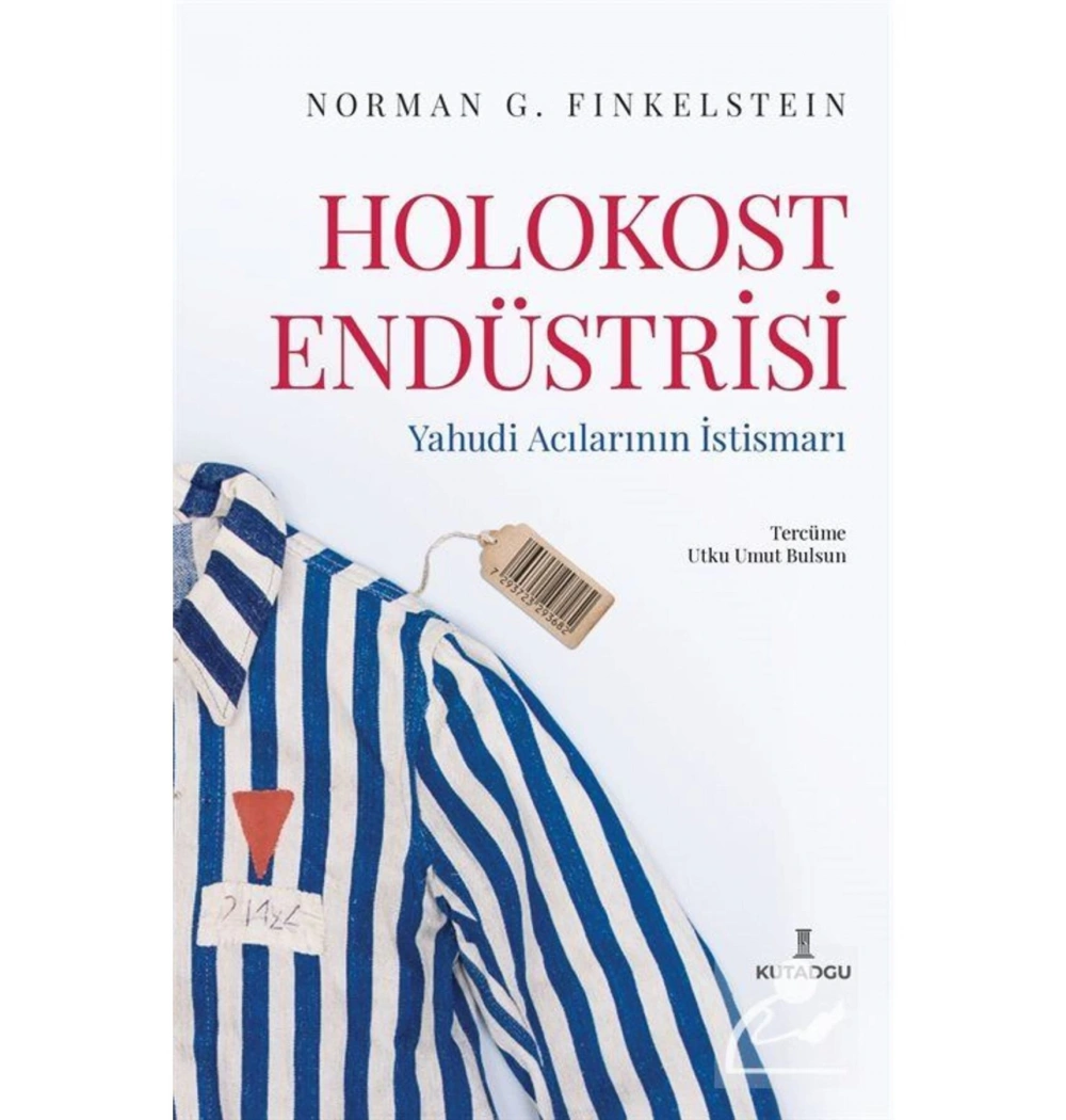 Holokost Endüstrisi Yahudi Acılarının İstismarı  Norman Fınkelsteın