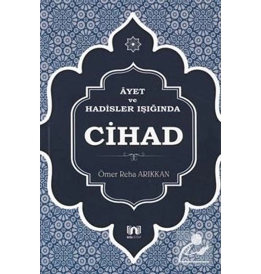 Ayet Ve Hadisler Işığında Cihad  Ö.Reha Arıkkan  Bera Kitap