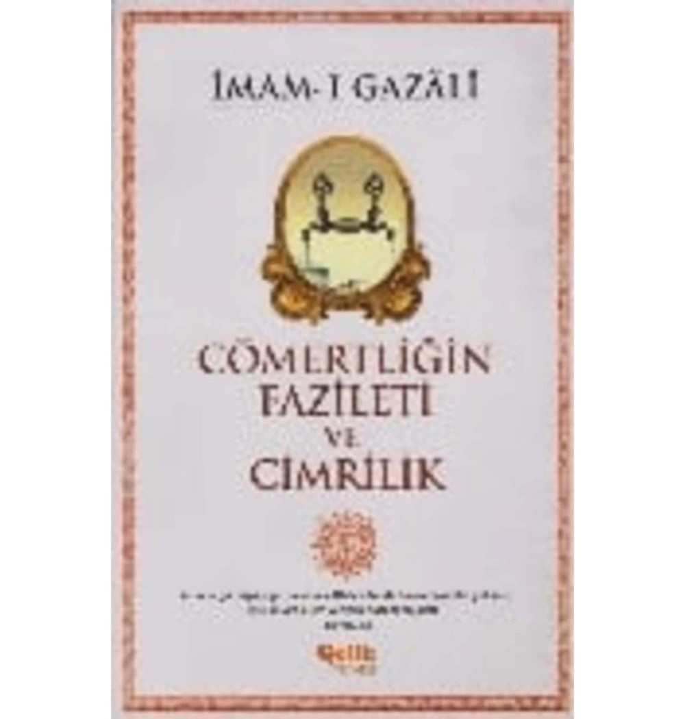 Cömertliğin Fazileti Ve Cimrilik  İmamı Gazali  Çelik Yayın