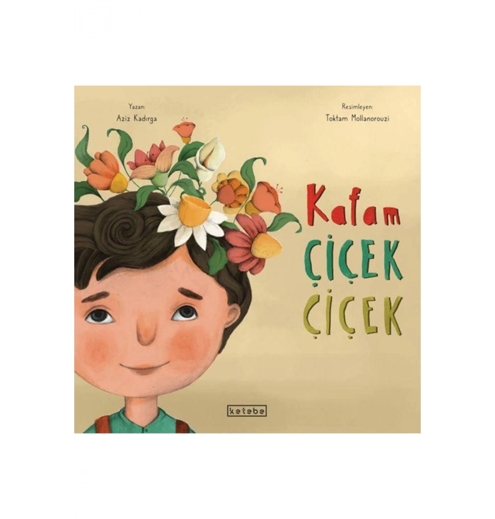 Kafam Çiçek Çiçek  Ketebe Yayın