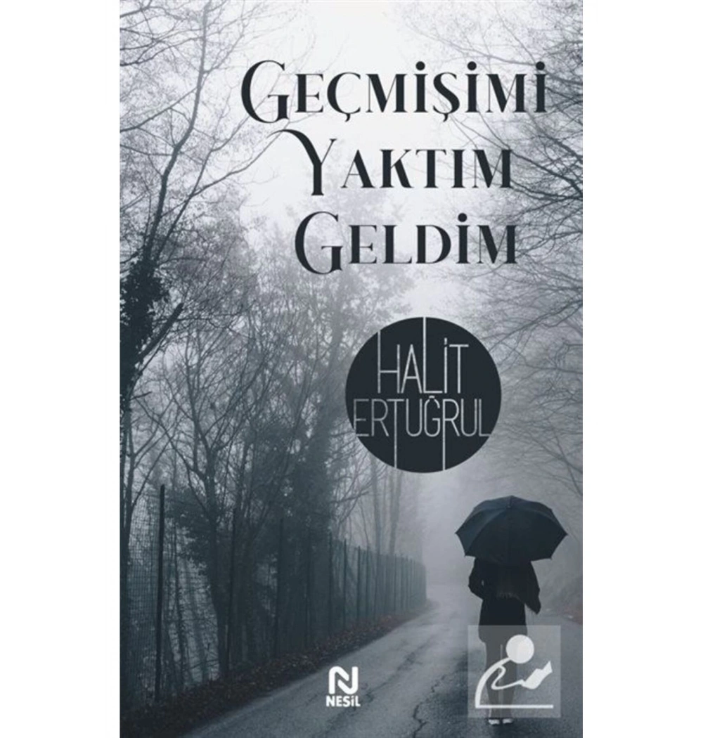 Geçmişimi Yaktım Geldim  Halit Ertuğrul