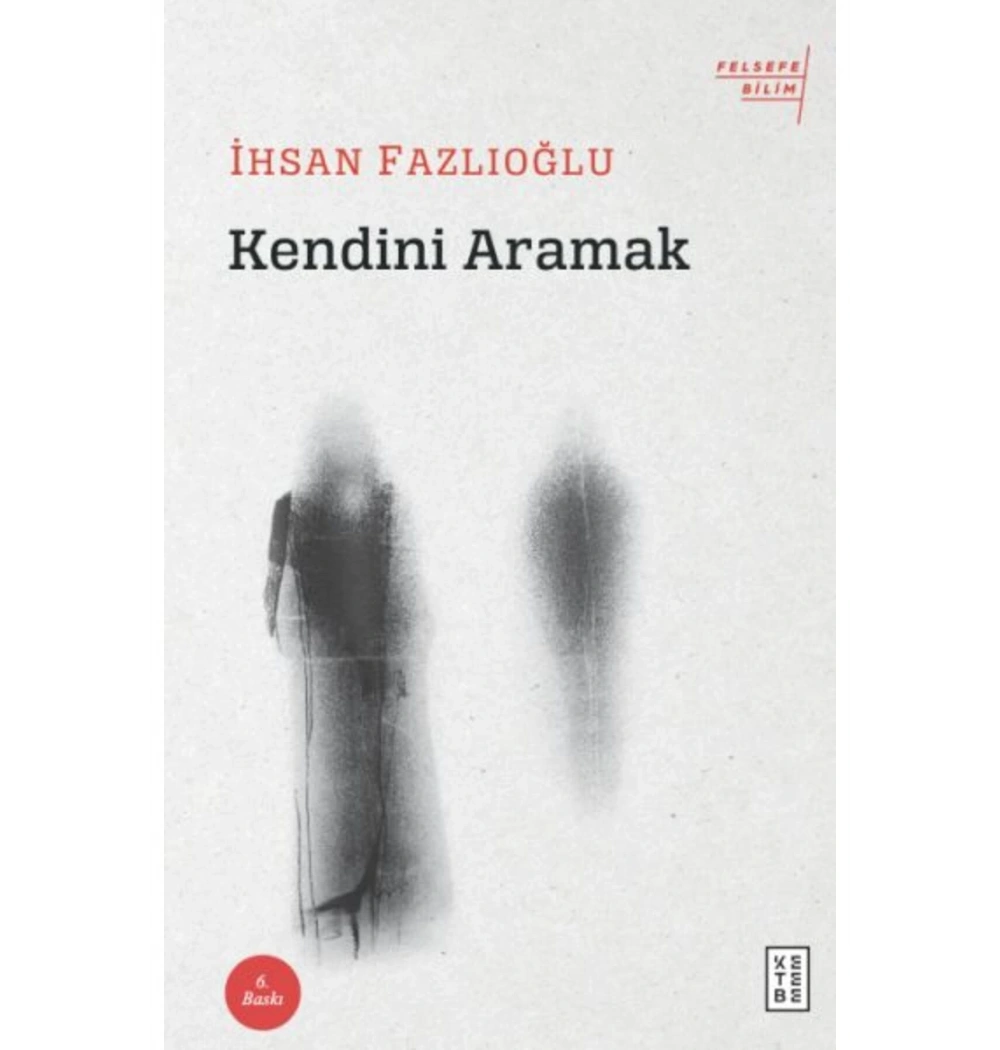 Kendini Aramak  İhsan Fazlıoğlu  Ketebe