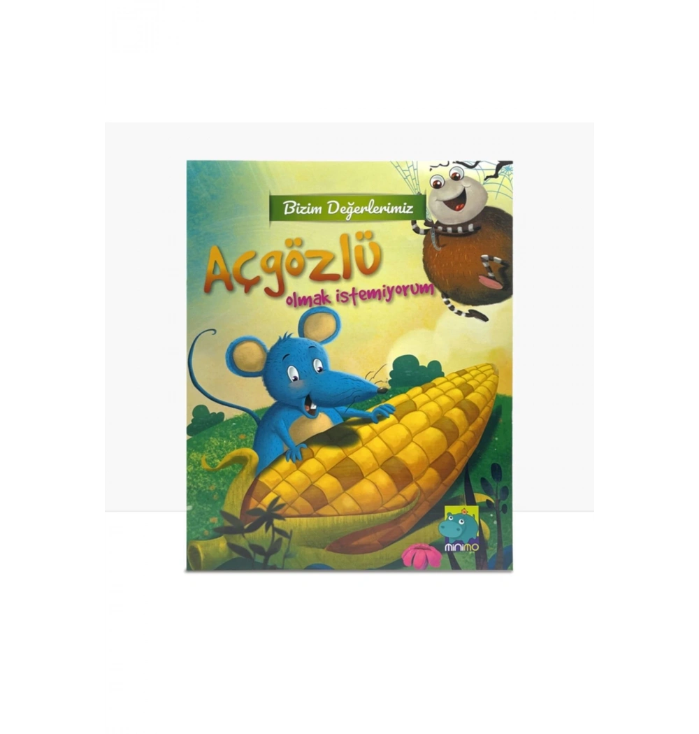 Bizim Değerlerimiz  Açgözlü Olmak İstemiyorum Minimo