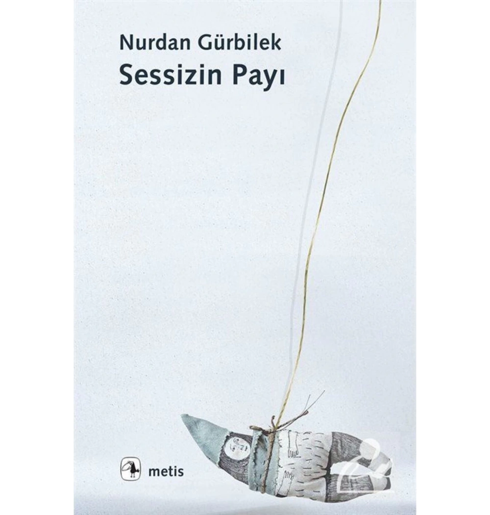 Sessizin Payı. Nurdan Gürbilek  Metis