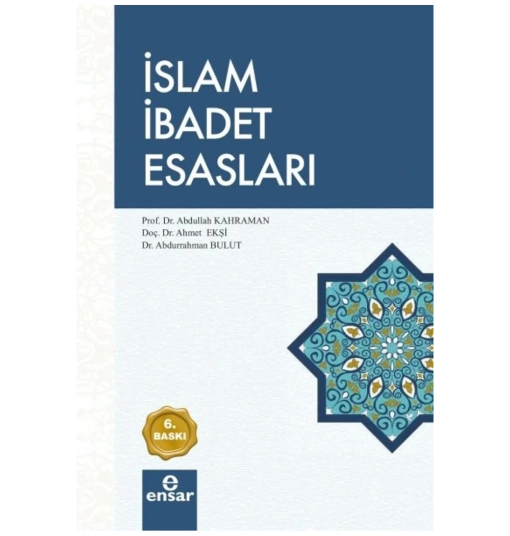 İslam İbadet Esasları.Abdullah Kahraman   Ensar Neşriyat