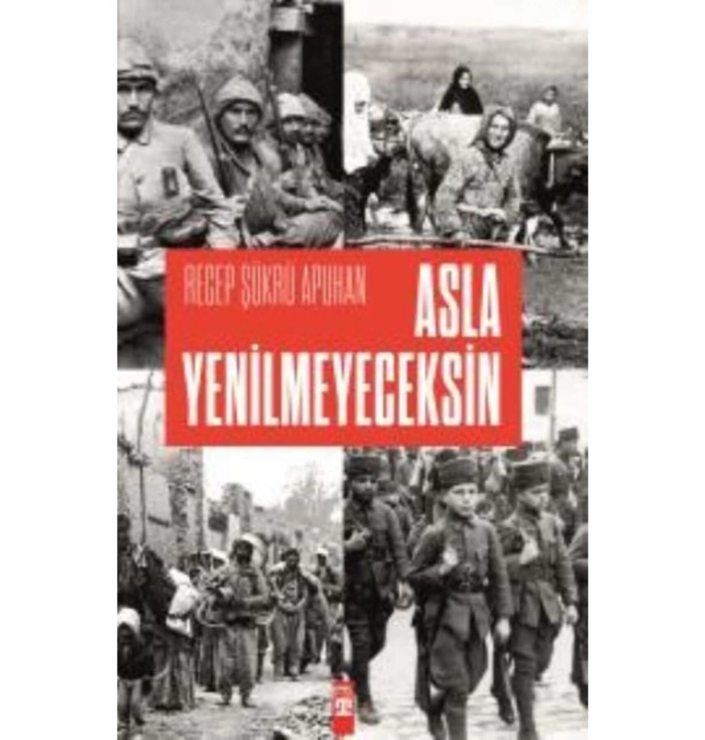 Asla Yenilmeyeceksin   Recep Şükrü Apuhan   Timaş