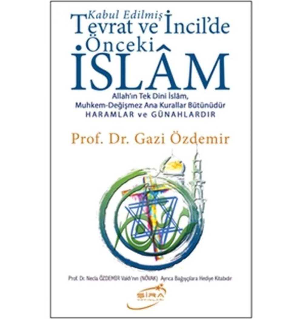 Kabul Edilmiş Tevrat Ve İncilde  Önceki İslam  Gazi Özdemir    Şira