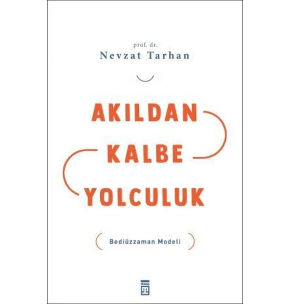 Akıldan Kalbe Yolculuk  Nevzat Tarhan Timaş