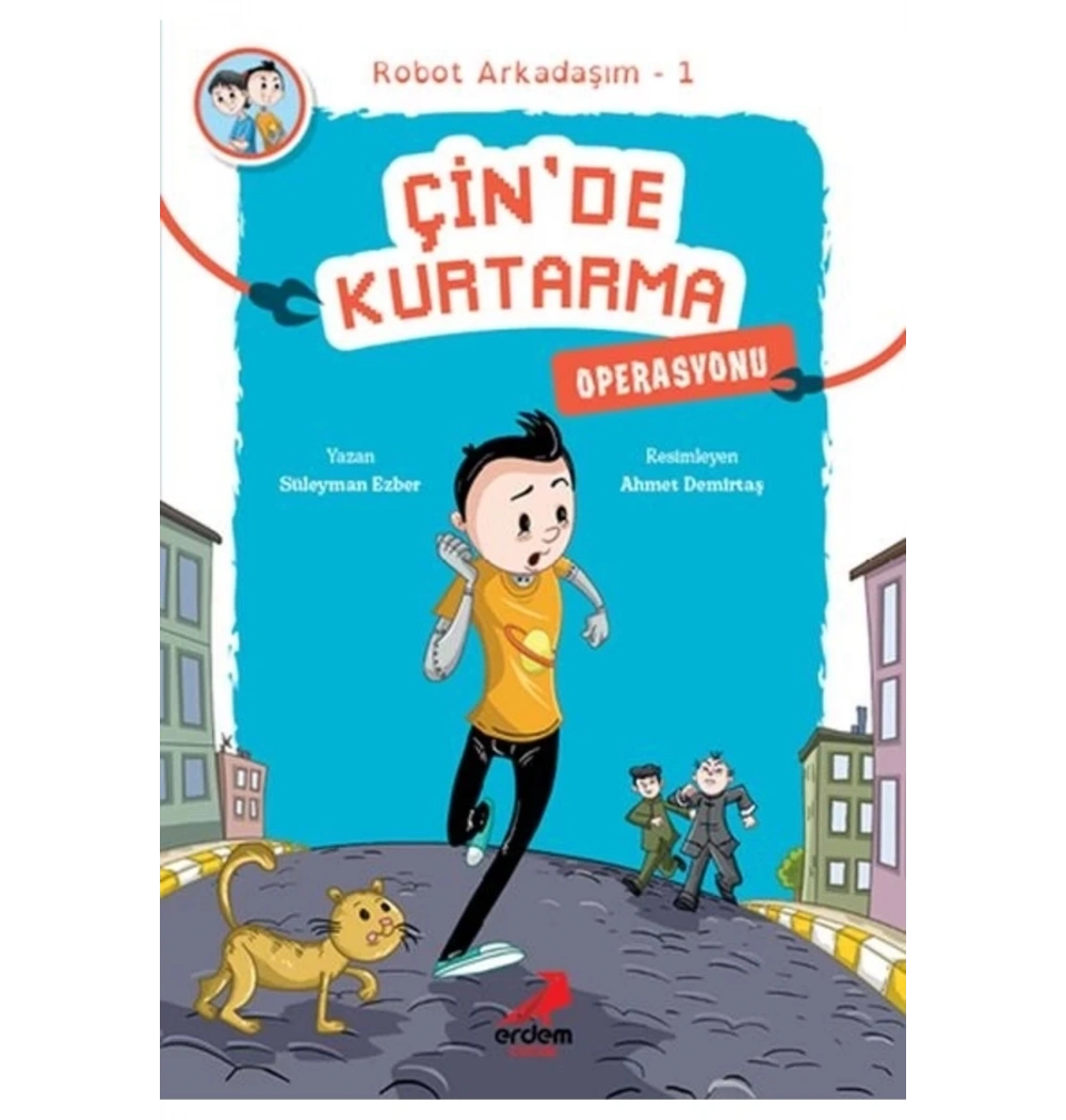 Robot Arkadaşım 1   Çinde Kurtarma Operasyonu   Erdem