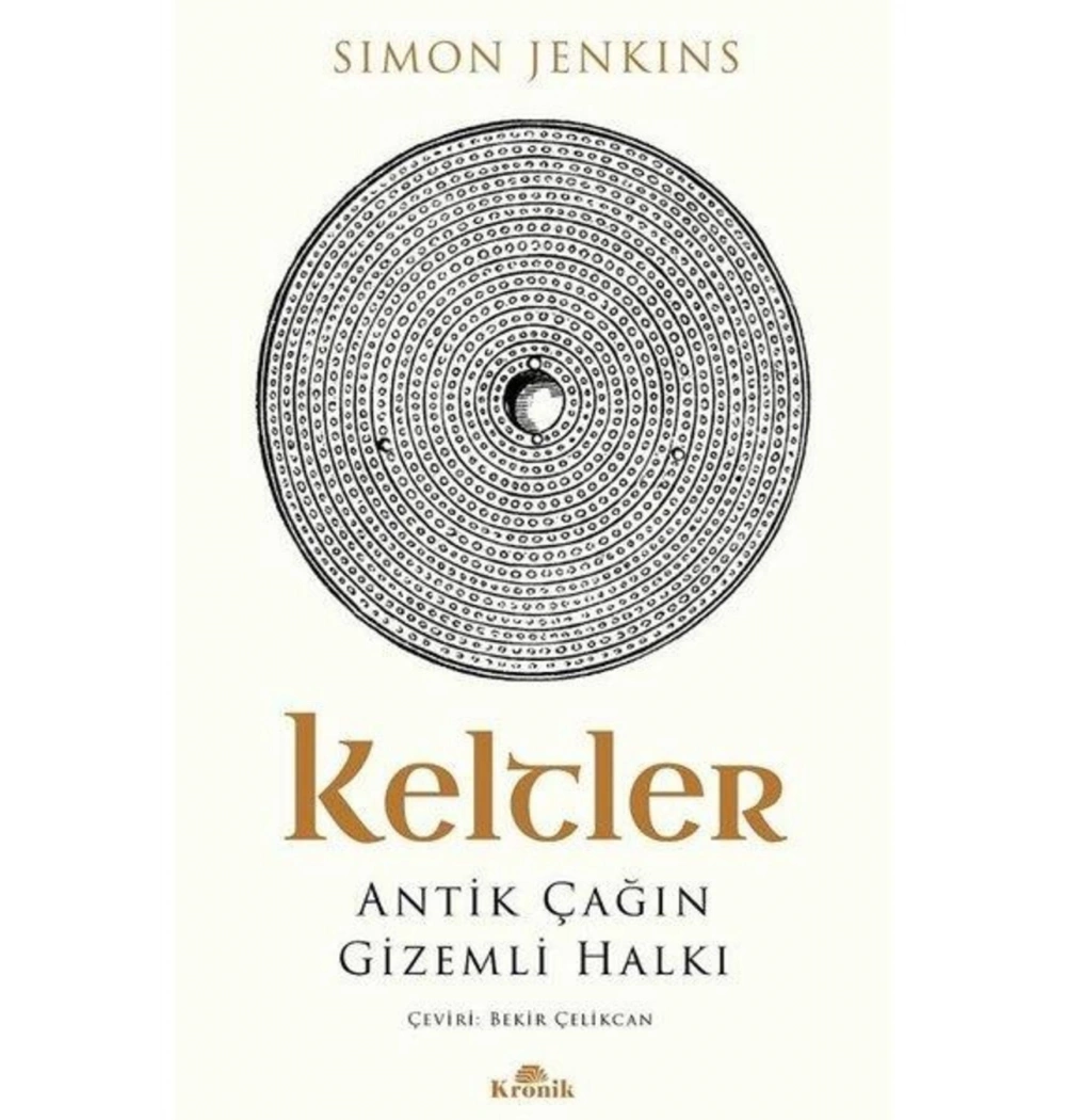 Keltler  Antik Çağın Gizemi  Sımon Jenkıns  Kronik