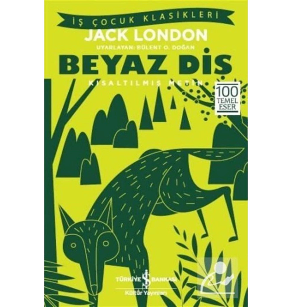 Beyaz Diş   Kısaltılmış Metin  J.London    İş Bankası