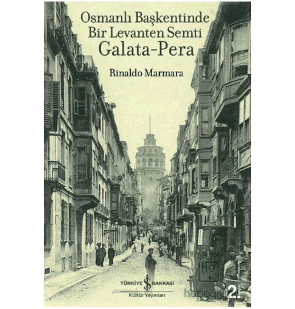 Osmanlı Başkentinde Bir Levanten Şehri Galata-Pera  İş Bankası
