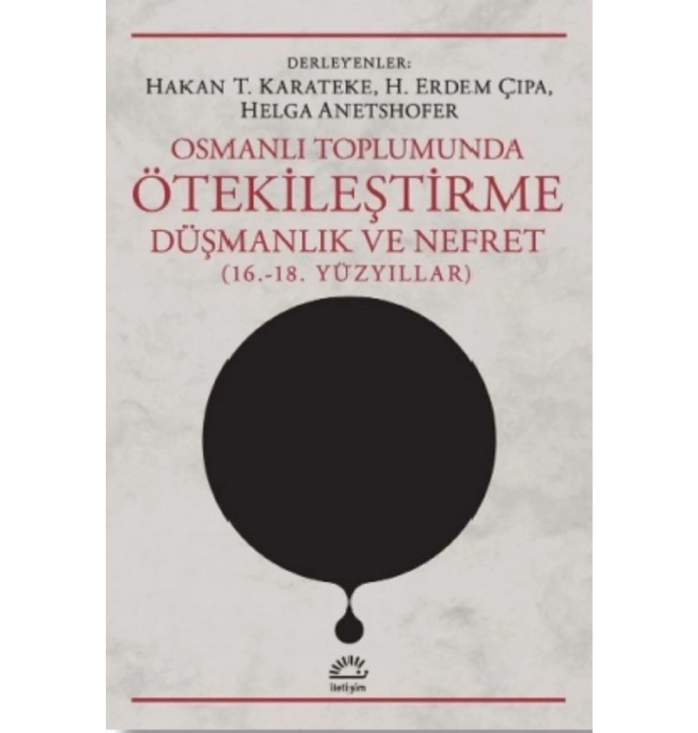 Osmanlı Toplumunda Ötekileştirme Düşmanlık Ve Nefret  İletişim