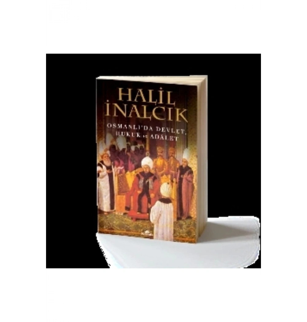 Osmanlıda Devlet Hukuk Ve Adalet Halil İnalcık Kronik