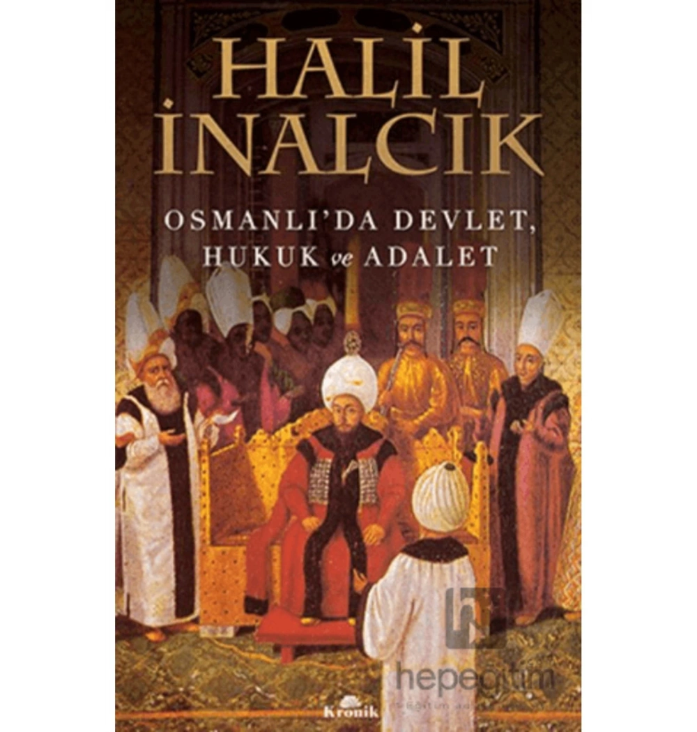 Osmanlıda Devlet Hukuk Ve Adalet Halil İnalcık Kronik