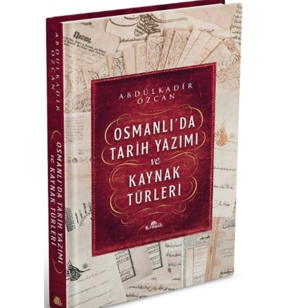 Osmanlıda Tarih Yazımı Ve Kaynak Türler  Abdülkadir Özcan