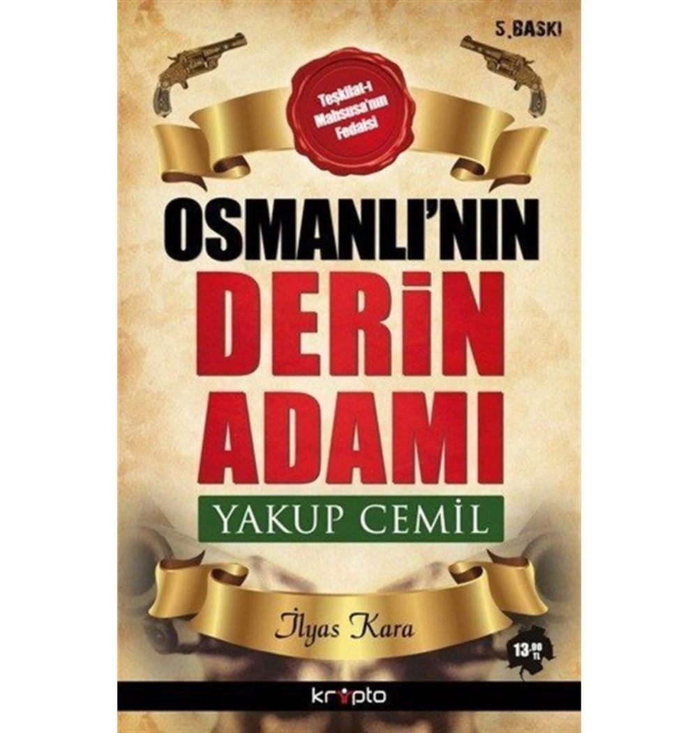 Osmanlının Derin Adamı Yakup Cemil - İlyas Kara - Kripto
