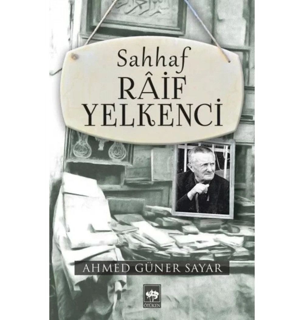 Sahhaf Raif Yelkenci  Ahmed Güner Sayar  Ötürkn