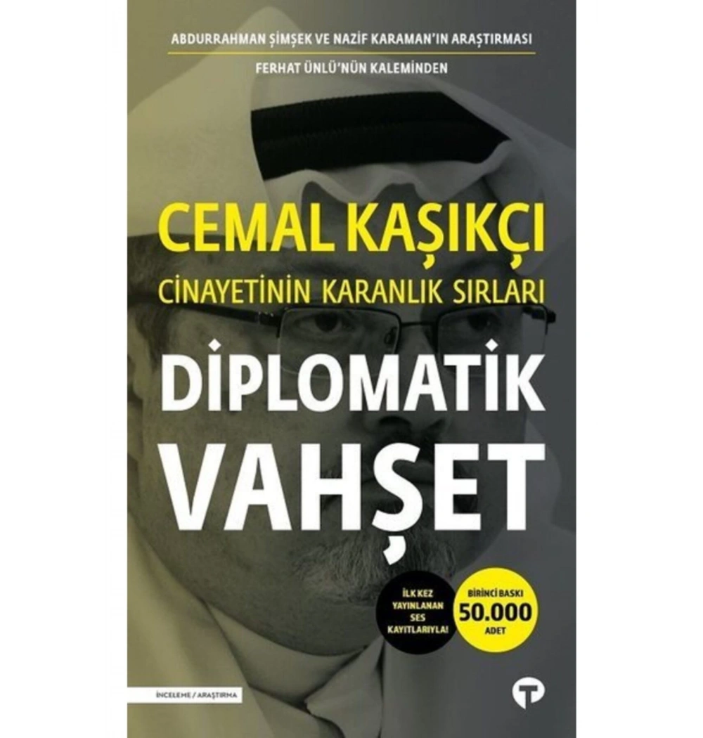 Diplomatik Vahşet Cemal Kaşıkçı Cinayeti Karanlık Sırları