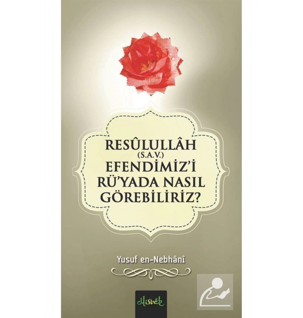 Resulullah Efendimizi Rüyada Nasıl Görebiliriz - Misvak