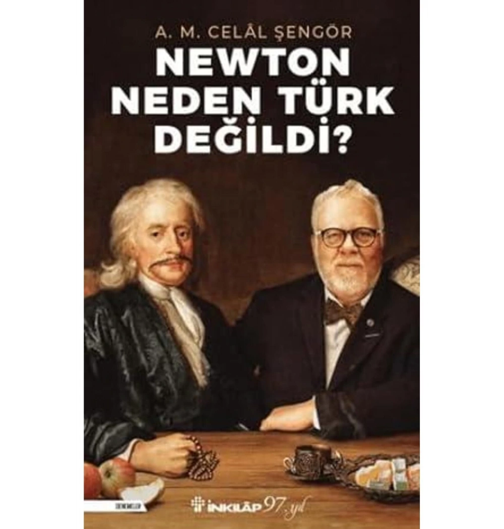 Newton Neden Türk Değildi  ?   Celal Şengör  İnkilap
