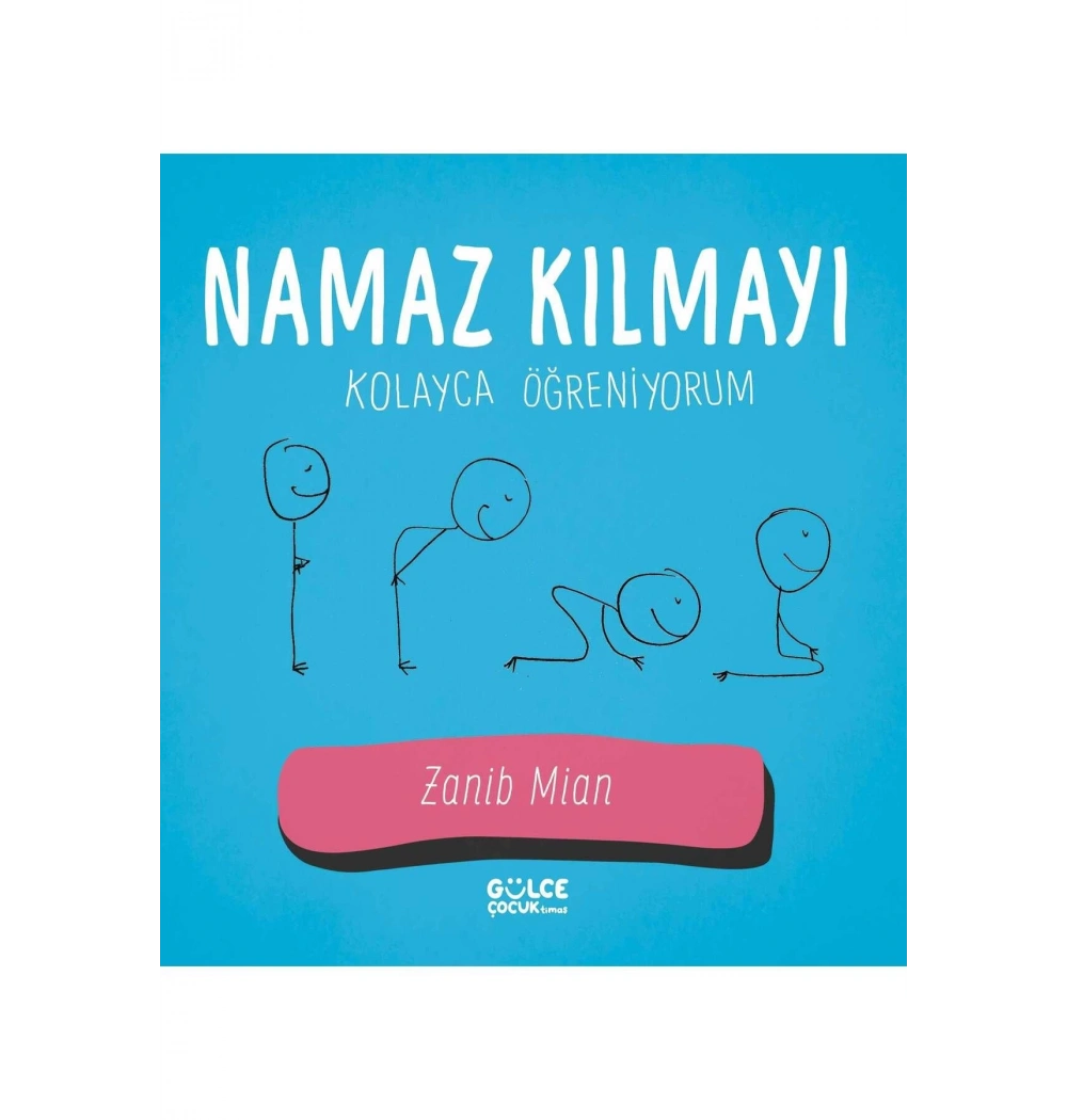 Namaz Kılmayı Kolayca Öğreniyorum  Zanib Mian  Gülce Çocuk