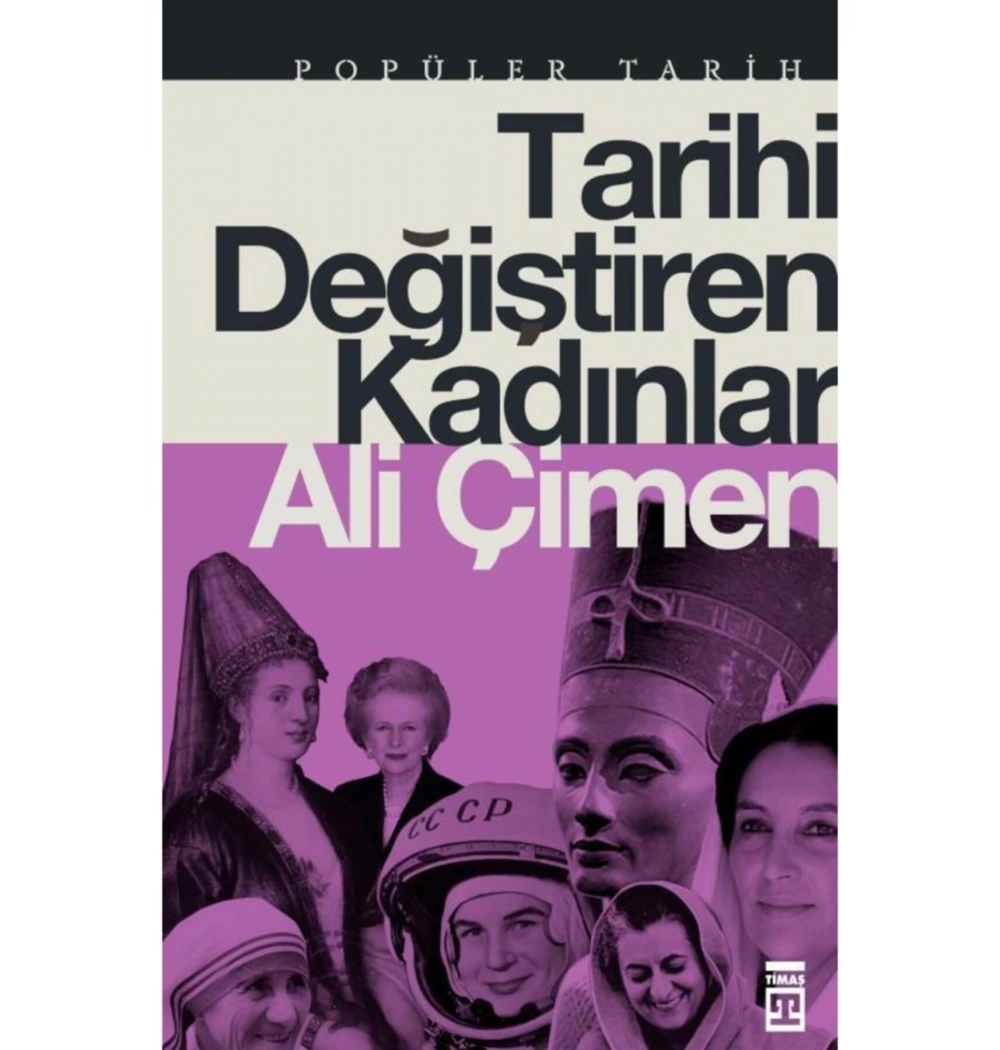 Tarihi Değiştiren Kadınlar  Ali Çimen  Timaş