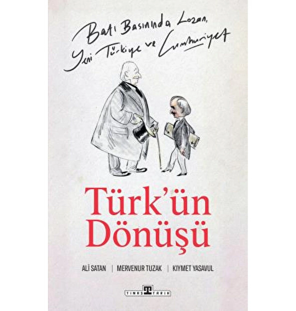 Türkün Dönüşü Batı Basınında Lozan Yeni Türkiye Ve Cumhuriyet  Ali Satan  Timaş