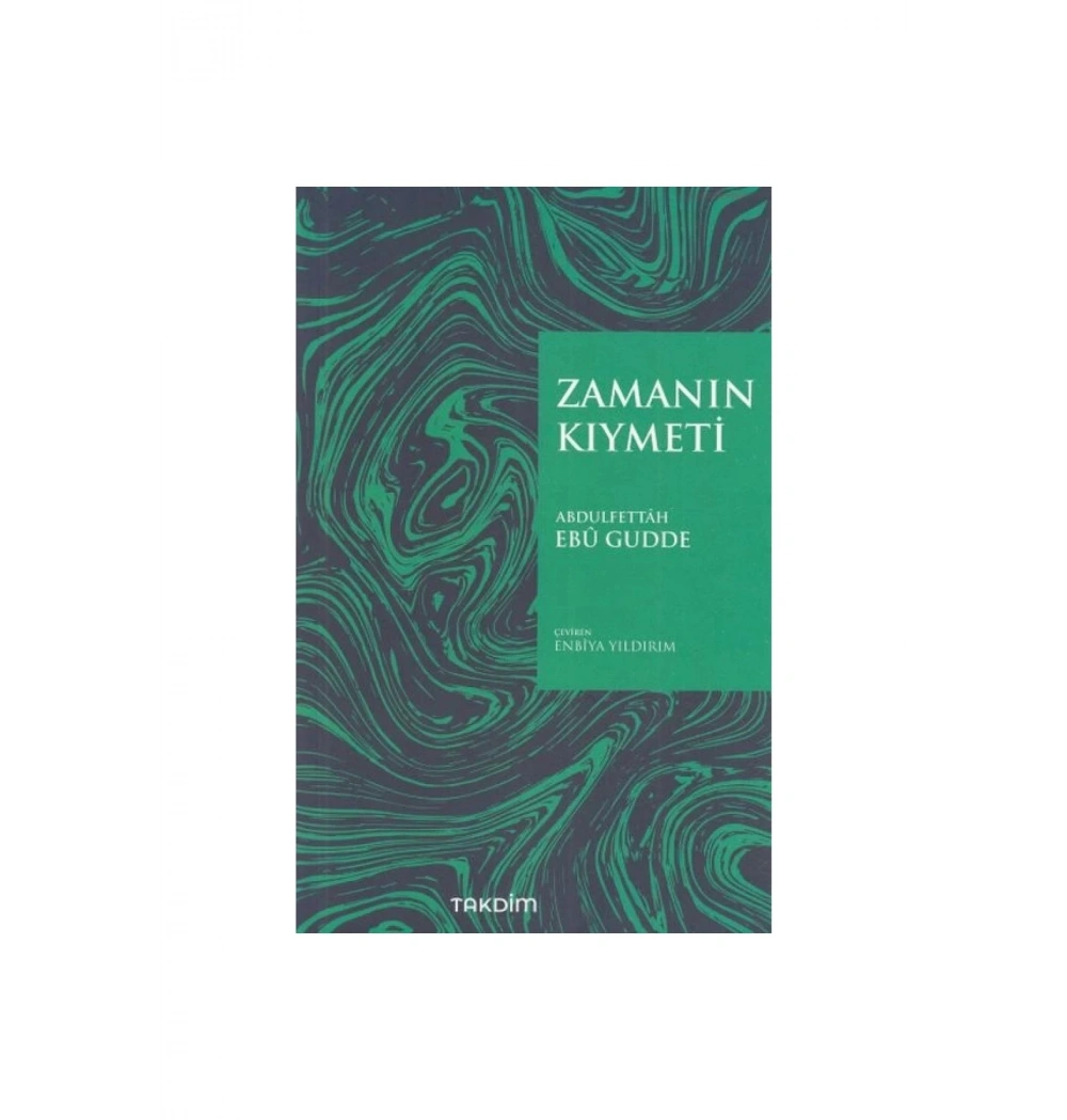 Zamanın Kıymeti-İnce-Abdulfettah Ebugudde Takdim Yayın