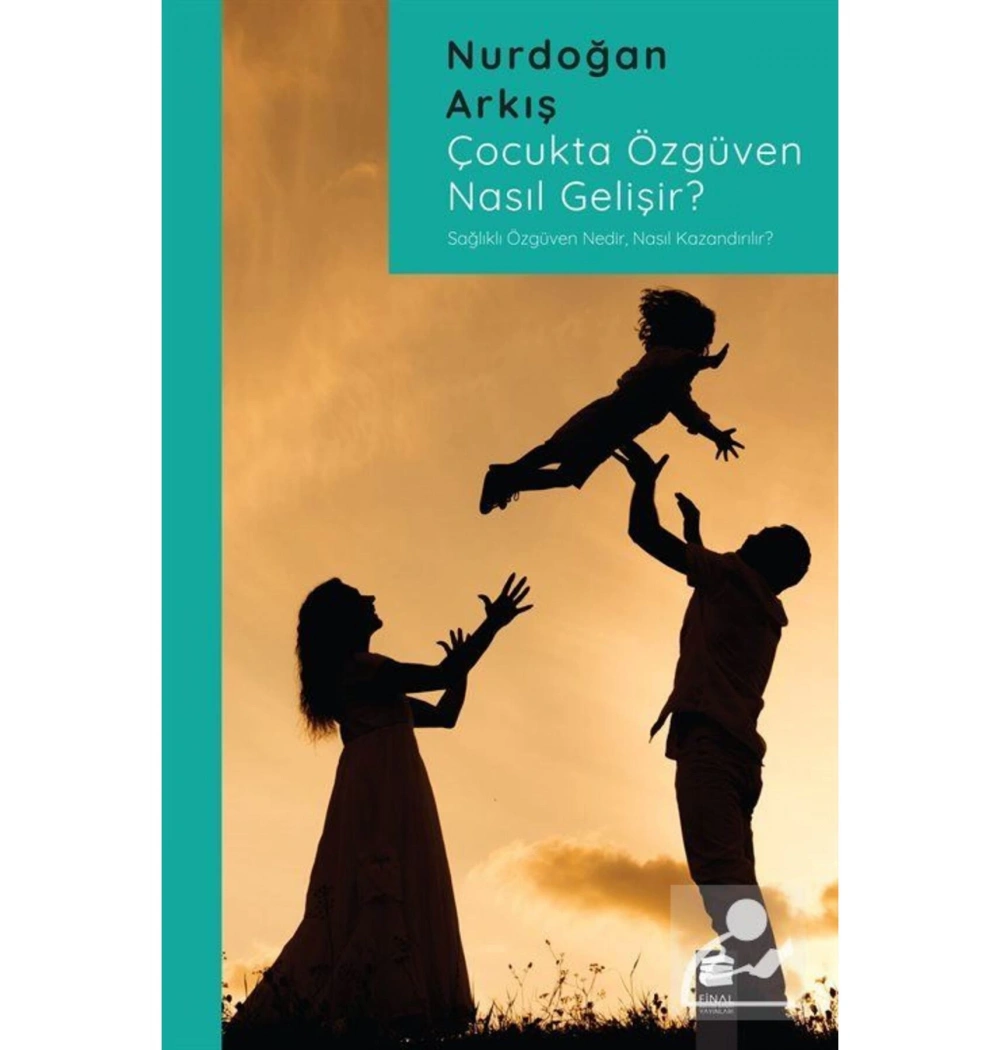 Çocukta Özgüven Naıl Gelişir  Nurdoğan Arkış  Final Yayın