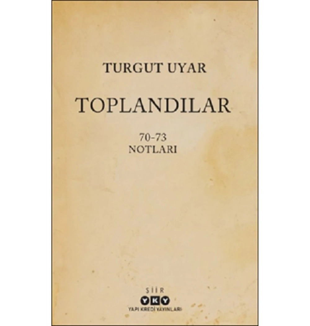 Toplandılar 70-73 Notları  Turgut Uyar  Yapı Kredi