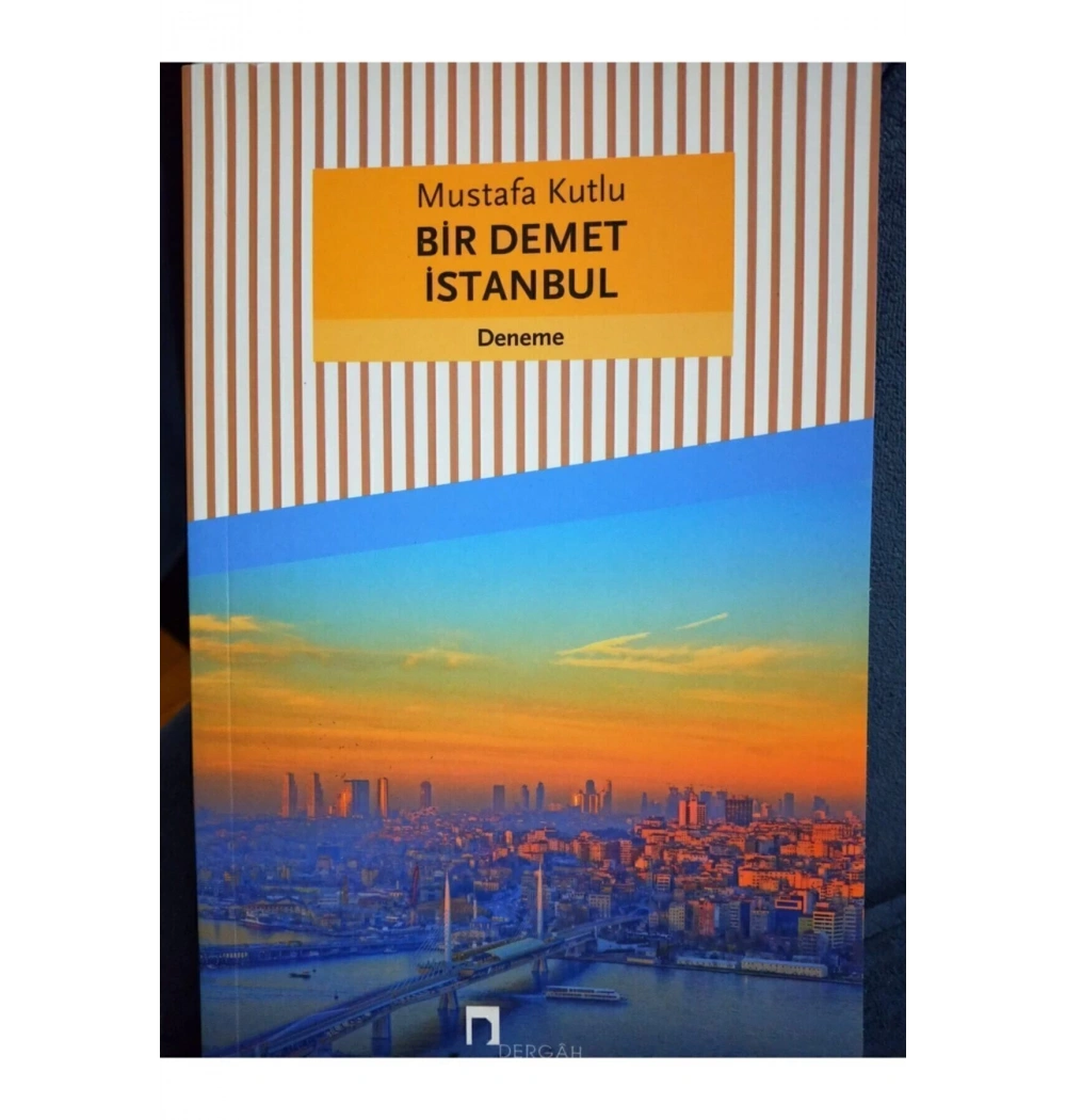 Bir Demet İstanbul Mustafa Kutlu  Dergah Yayın