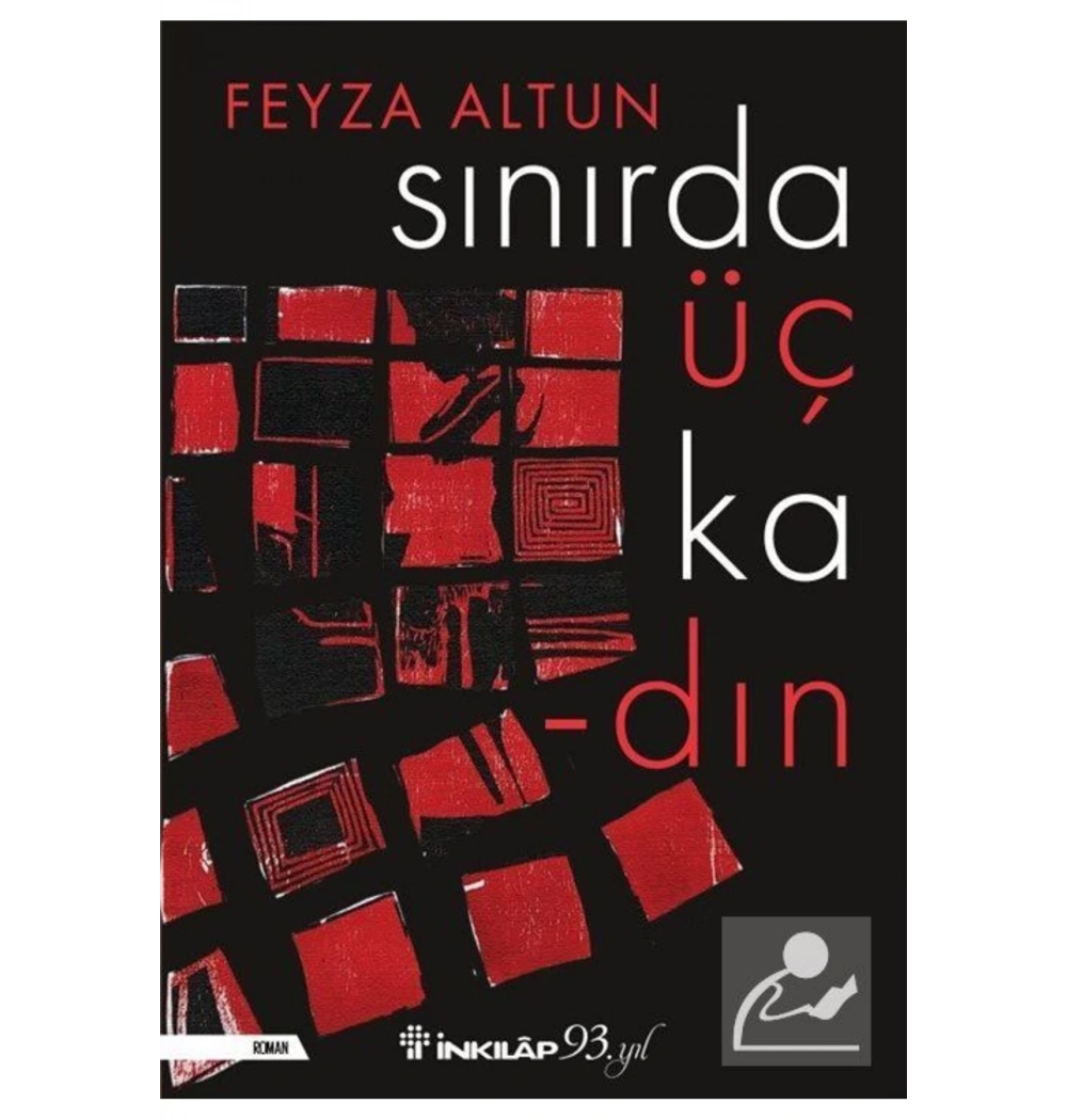 Sınırda Üç Kadın  Feyza Altun İnkilap