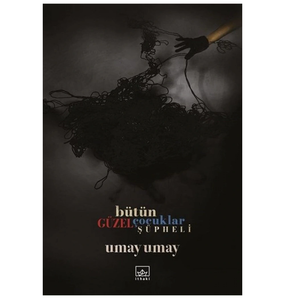 Bütün Güzel Çocuklar Şüpheli  Umay Umay     İthaki