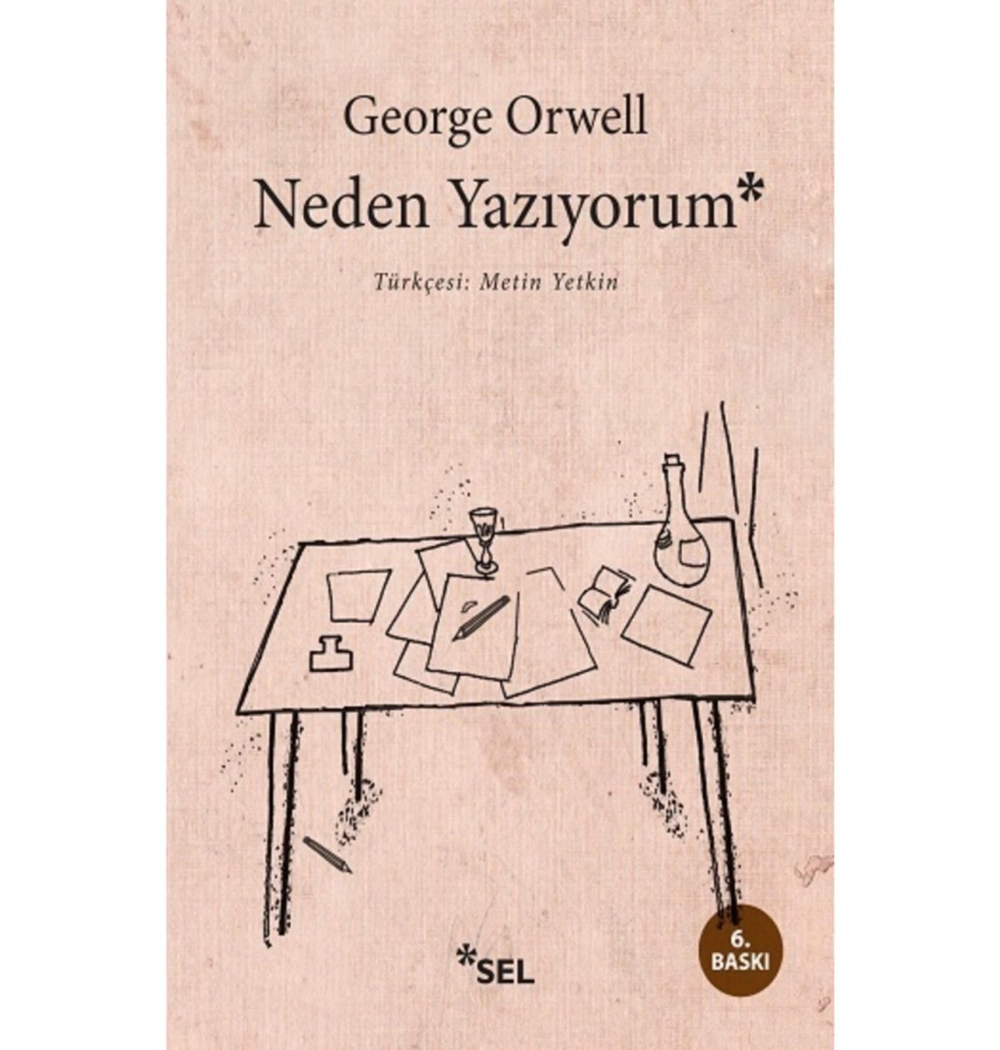 Neden Yazıyorum  George Orwell  Sel Yayın