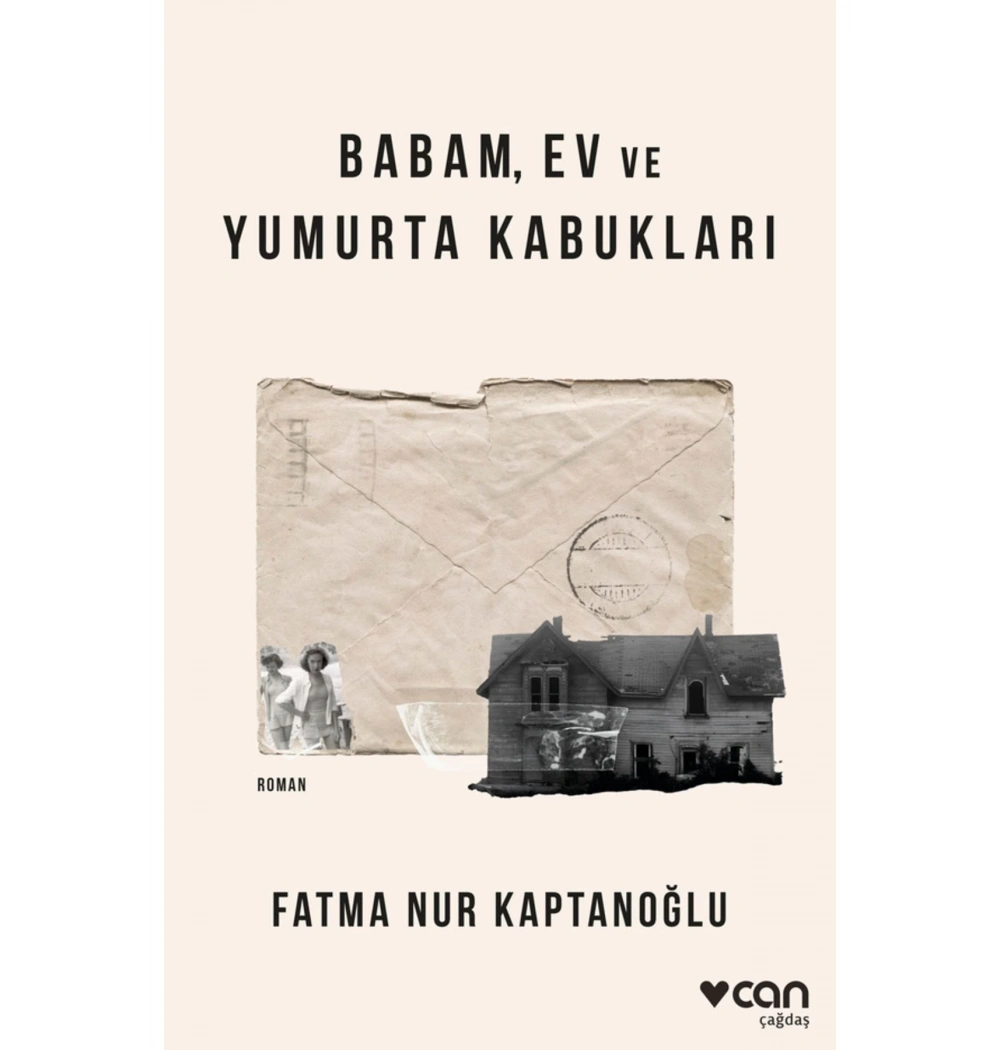 Babam Ev Ve Yumurta Kabukları  Fatmanur Kaptanoğlu  Can Yayın