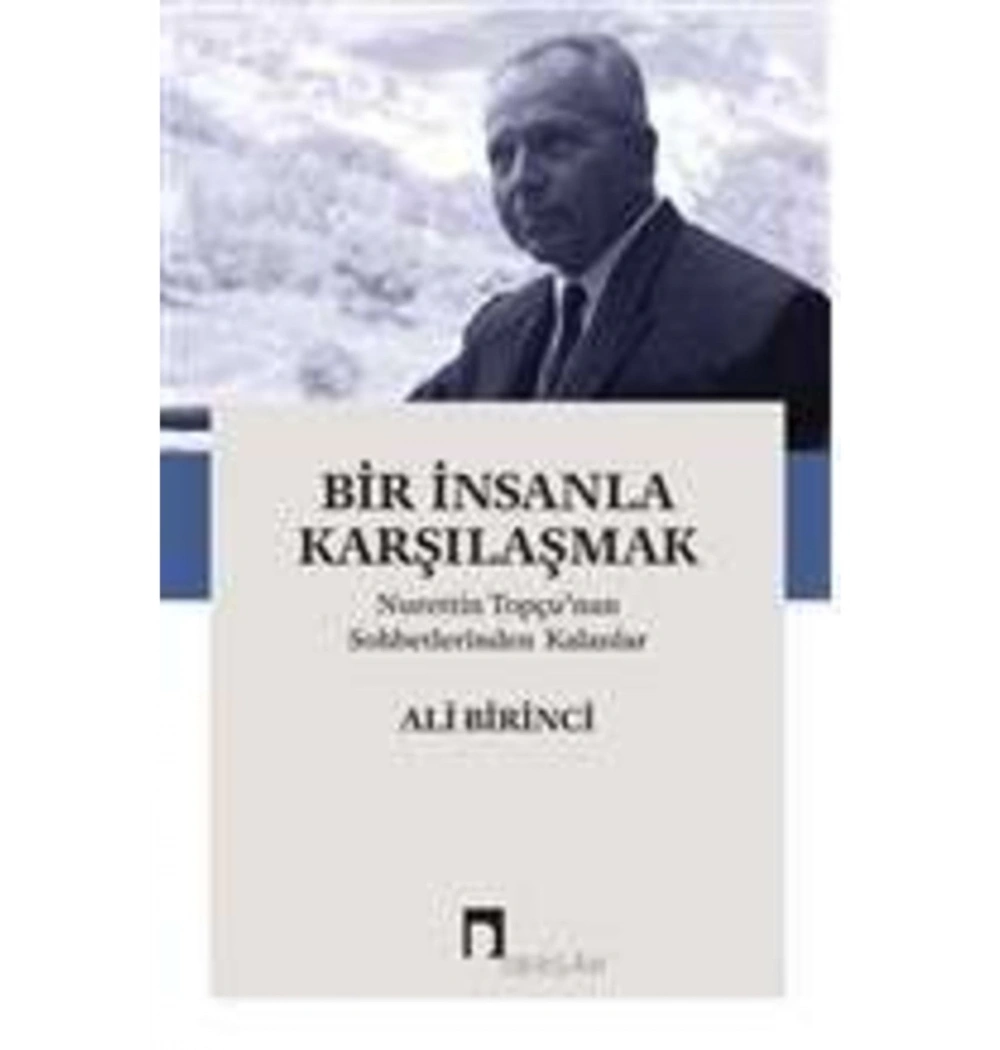 Bir İnsanla Karşılaşmak Ali Birinci Dergah