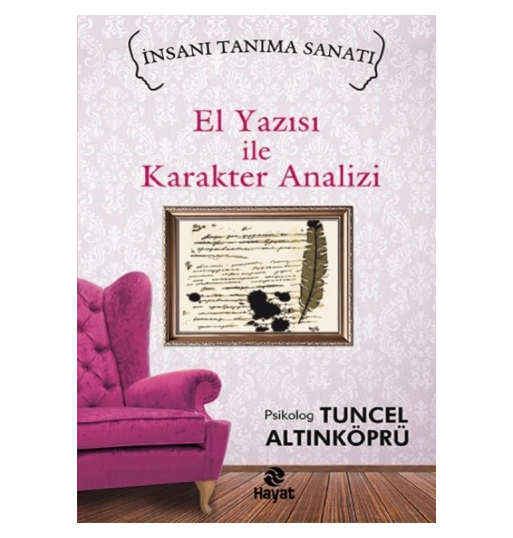 El Yazısı İle Karakter Analizi Tuncel Altınköprü Hayat